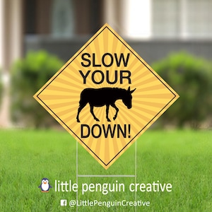 Slow Your [Donkey] Down! | 23x23&quot; Double-Sided Traffic/Caution-Style Yard Sign