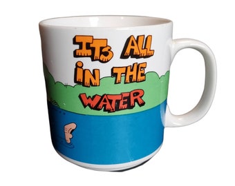 Vintage 1985 Feicht "Its All In The Water" Coffee Mug