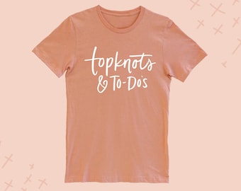 Topknots and To-dos Graphic Tee | creative entrepreneur, business owner, tshirt, boss lady tee