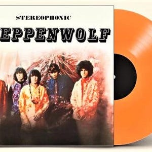 May include: Album cover for Steppenwolf's self-titled album. The cover features a group of men in colorful clothing. The album is next to an orange vinyl record. The album cover has the text "STEREOHPHONIC" and "STEPPENWOLF".