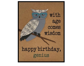 Snarky Birthday Card, 'With age comes Wisdom. Happy B-day, Genius!'