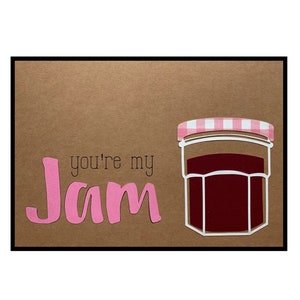 Anniversary Card, “You’re my Jam”