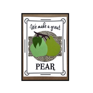 Anniversary Card, 'We Make A Great Pear'  For your 4th Anniversary!  (That's the fruit anniversary)