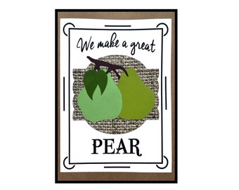 Anniversary Card, 'We Make A Great Pear'  For your 4th Anniversary!  (That's the fruit anniversary)