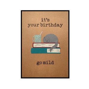 Carte d'anniversaire, « Go Mild », il n'y a pas de mal à ne pas être sauvage et fou