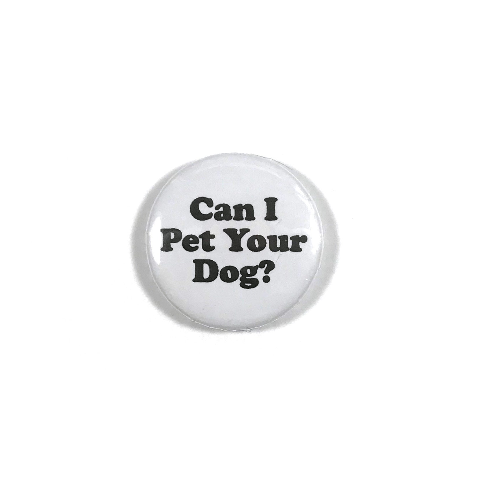 Can I Pet Your Dog Button Pinback Pin or Badge Reel Etsy