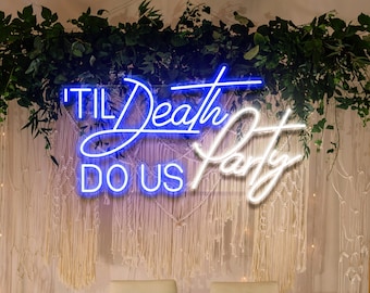 Til Death Do Us Party neon bruiloft bord, aangepast neonlicht