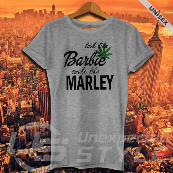 look like barbie smoke like marley shirt