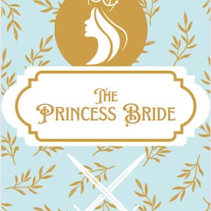 May include: A book cover featuring a gold crown and a princess silhouette against a blue background with gold leaf patterns. The title is "The Princess Bride" and the author is "William Goldman".