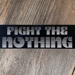 Fight The Nothing Stickers