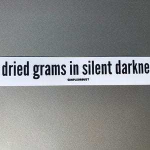 5 Dried Grams in Silent Darkness Sticker
