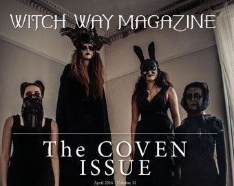April 2016 Vol #11 Witch Way Magazine - DIGITAL - The Coven Issue-Fiona Horne-Pagan/Magic/Spells/Witchcraft/Wiccan/Spirituality/Metaphysical