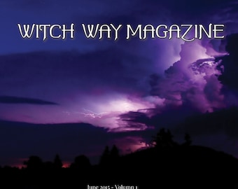 SALE - June 2015 - Vol #1 - Witch Way Magazine - DIGITAL - Pagan E-Magazine - Ful of Wicca, Magic, Spells, Witchcraft, & Spirituality.