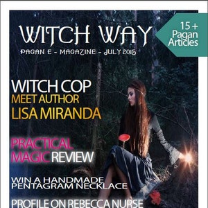 July 2015 Vol #2 Witch Way Magazine Pagan E-Magazine Witchcraft/Spells/Magic/Metaphysical/Spirituality/Religion/Necromancy/Wicca/Wiccan