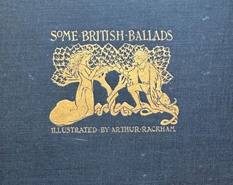 Some British Ballads, Arthur Rackham, Dodd, Mead & Company, New York, Undated Circa 1919