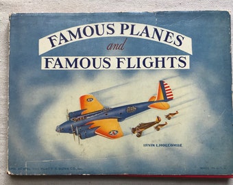Famous Planes and Famous Flights, John Winslow, Illustrated Irvin L Holcombe, Platt & Munk, 1940, First Edition, Antique/Vintage