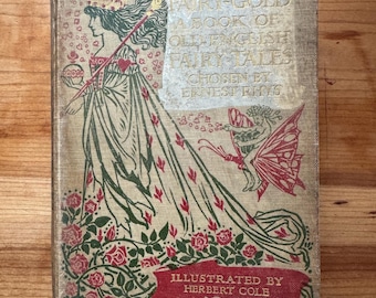 Fairy-Gold A Book of Old English Fairy Tales, Ernest Rhys, Herbert Cole, 1906