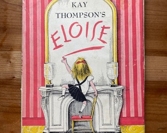 Eloise, Kay Thompson, Illustrated by Hilary Knight, First Edition/printing, 1955