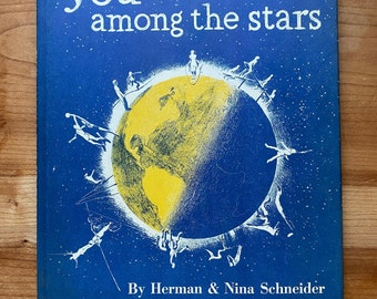 You, Among the Stars , Herman and Nina Schneider, Symeon Shimin, Published by W.R. Scott, 1951