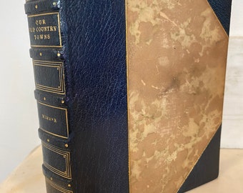 Our Country Towns, Alfred Rimmer, Chatto and Windus, Piccadilly 1881, Illustrated, First Edition, Signed C E Lauriat Fine Binding