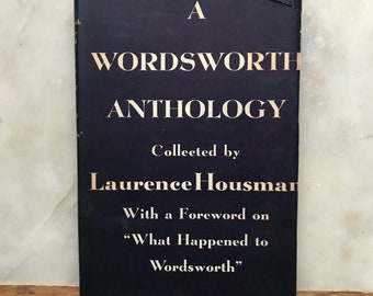 A Wordsworth Anthology Collected by Laurence Housman, 1947, Early Edition, Vintage Poetry Book, Charles Scribner & Sons