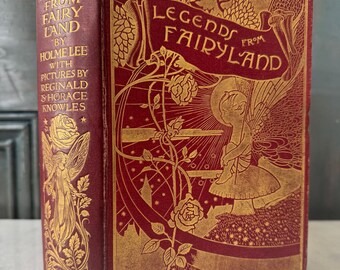 Legends from Fairy Land, Holme Lee, Reginald L. Knowles and Horace J. Knowles, 1908, Chatto and Windus, London, JB Lippincott, Philadelphia