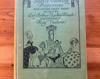 Twelve Dancing Princesses, and Other Fairy Tales, Sir Arthur Quiller-Couch, Kay Nielsen Illustrated, Junior Library, 1930
