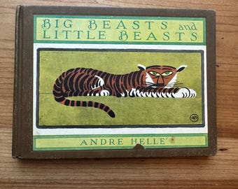 Big Beasts and Little Beasts, Frederick A Stokes, Andre Helle', 1924