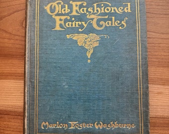 Old Fashioned Fairy Tales Retold from the Poetic Version of Tom Hood by Marion Foster Washburne, Margaret Ely Webb, Rand, McNally 1909