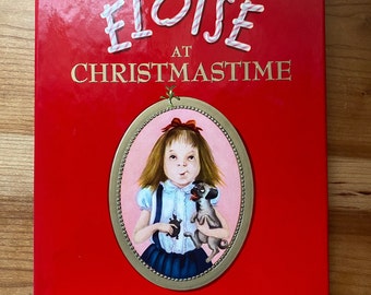 Eloise at Christmastime, Kay Thompson, Illustrated by Hilary Knight, 1958 First Edition/Printing