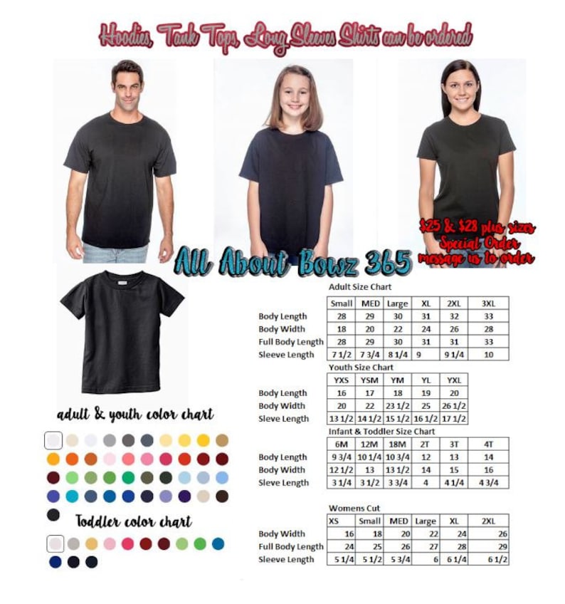 May include: A size chart for t-shirts, tank tops, and hoodies. The chart includes measurements for adult, youth, infant, toddler, and women's sizes. The chart is titled "All About Bowz 365".