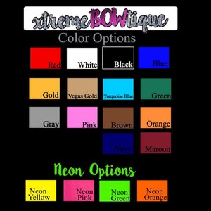 May include: Color and neon options for a custom bow.  The color options include red, white, black, blue, gold, Vegas gold, turquoise blue, green, gray, pink, brown, orange, navy, and maroon. The neon options include neon yellow, neon pink, neon green, and neon orange.