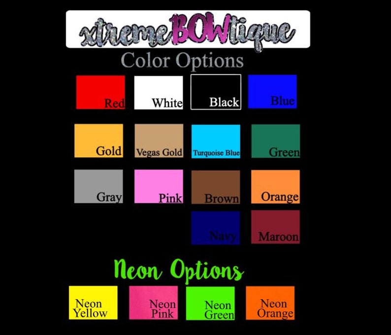 May include: Color and neon options for a custom bow.  The color options include red, white, black, blue, gold, Vegas gold, turquoise blue, green, gray, pink, brown, orange, navy, and maroon. The neon options include neon yellow, neon pink, neon green, and neon orange.
