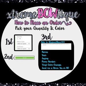 May include: A graphic with the text "xtreme BOWtique" and instructions on how to place an order. The steps include selecting quantity and color, adding to cart, and providing details like names and phone number. The background is black with a glitter effect.