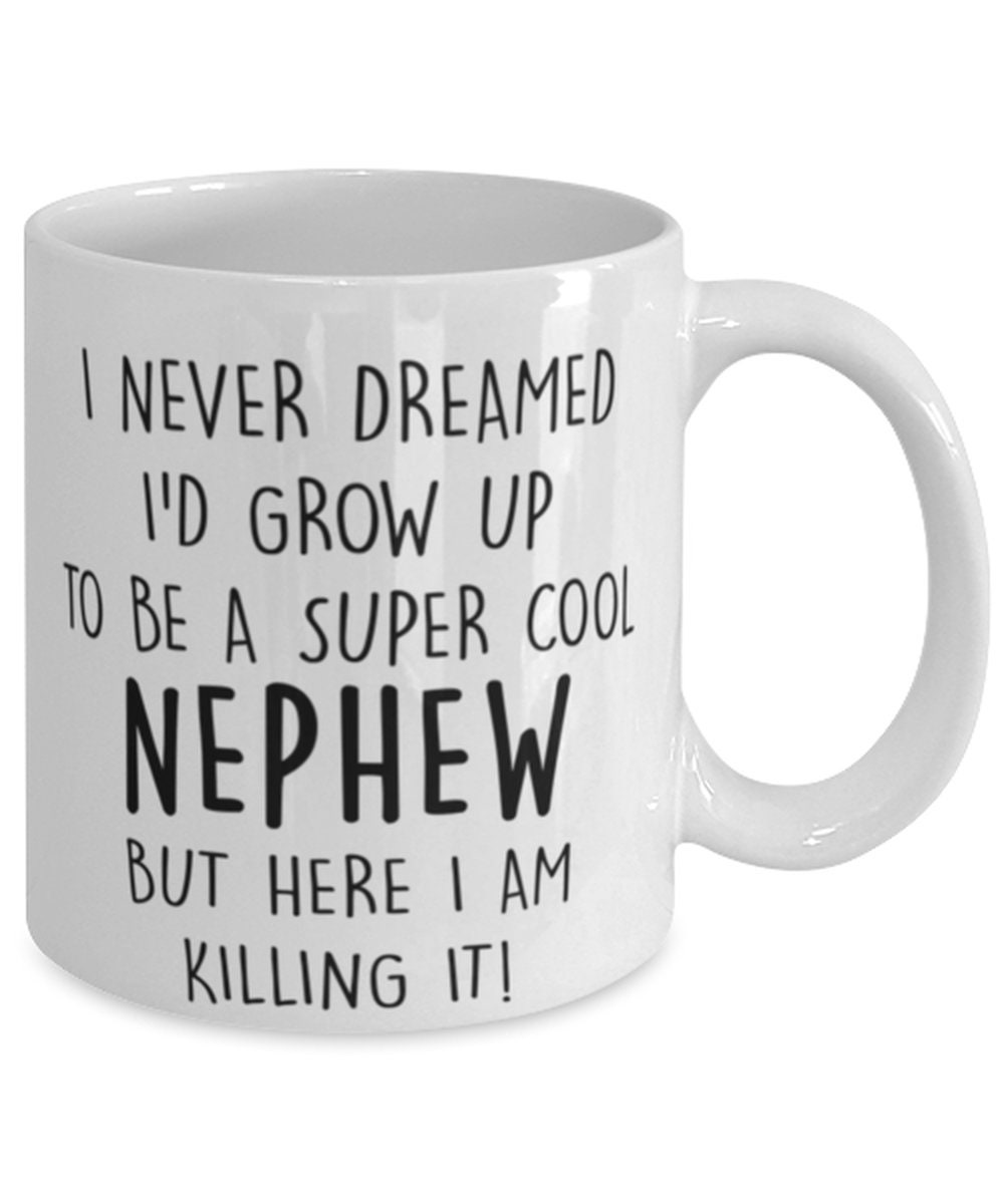 Funny Mug Gift For Nephew Super Cool Mothers Day Birthday