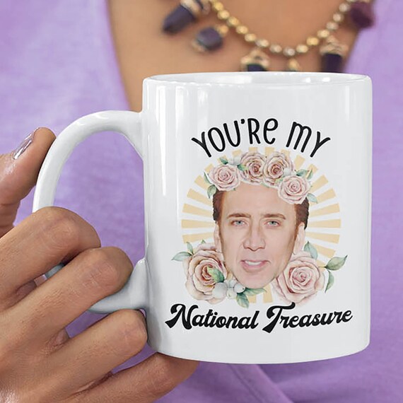 Nicolas Cage You're My National Treasure Mug Funny Meme Gifts 