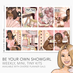 May include: A planner sticker sheet with illustrations of showgirls, makeup, and accessories in pink and gold tones. Text includes "Be Your Own Showgirl" and "Weekly, Mini, Tiny Kits."