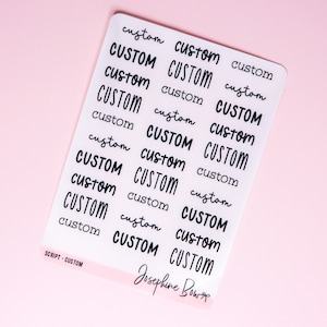 May include: A sheet of clear sticker paper with the word "CUSTOM" repeated multiple times in black script font. The text "SCRIPT - CUSTOM" and "Josephine Bowes" are also visible on the sheet.