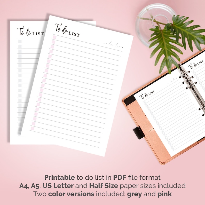 May include: Two printable to-do lists in PDF format. The lists are in grey and pink and include the text "To do LIST". The lists are available in four sizes: A4, A5, US Letter, and Half Size.