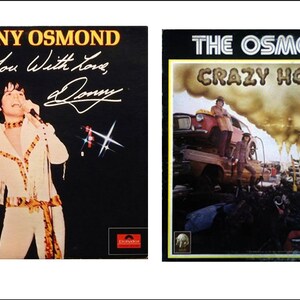 May include: Two vintage vinyl record album covers. The left cover features Donny Osmond in a white suit with a gold belt, singing into a microphone. The album title is "To You With Love" with Donny Osmond's signature. The right cover features The Osmonds with the album title "Crazy Horses". The cover features the band members standing on top of a pile of junked cars.