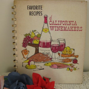 California Winemakers Favorite Recipes Cookbook