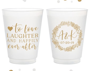 To Love Laughter and Happily Ever After - 12oz or 16oz Frosted Unbreakable Plastic Cup #130 - Custom - Bridal Favor, Wedding Cups, Party Cup