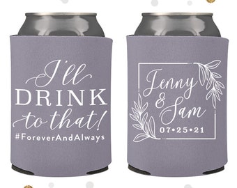 I'll Drink to That - Wedding Can Cooler #143R - Custom - Wedding Favors, Beverage Insulators, Beer Huggers, Wedding Favor, Beer Holder