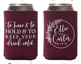 To Have and To Hold - Wedding Can Cooler #145R - Custom -  Wedding Favors, Beverage Insulators, Beer Huggers, Wedding Favor, Beer Holder