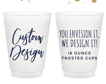 Custom 16oz Frosted Unbreakable Plastic Cup - Your Custom Design - Bridal Wedding Favors, Wedding Cups, Party Cups, Beer Cups, Wedding Favor