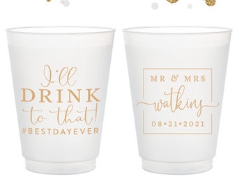 I'll Drink To That - 12oz or 16oz Frosted Unbreakable Plastic Cup #152 - Custom - Bridal Wedding Favors, Wedding Cups, Party Cups, Favor