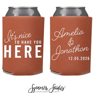 Wedding Can Cooler #319R - It&#39;s Nice To Have You Here - Custom - Wedding Favors, Beverage Insulator, Beer Huggers, Wedding Favor, Can Cooler