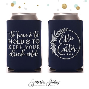 Wedding Can Cooler #145R - To Have and To Hold - Custom -  Wedding Favors, Beverage Insulators, Beer Huggers, Wedding Favor, Beer Holder