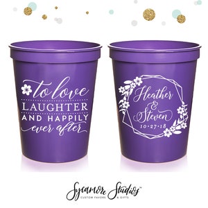 To Love Laughter and Happily Ever After - Wedding Stadium Cups #109 - Custom - Bridal Wedding Favors, Wedding Cups, Party Cup