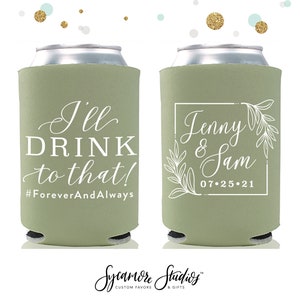Wedding Can Cooler #143R - I&#39;ll Drink to That - Custom -Wedding Favors, Beverage Insulators, Beer Huggers, Wedding Favor, Beer Holder, Party